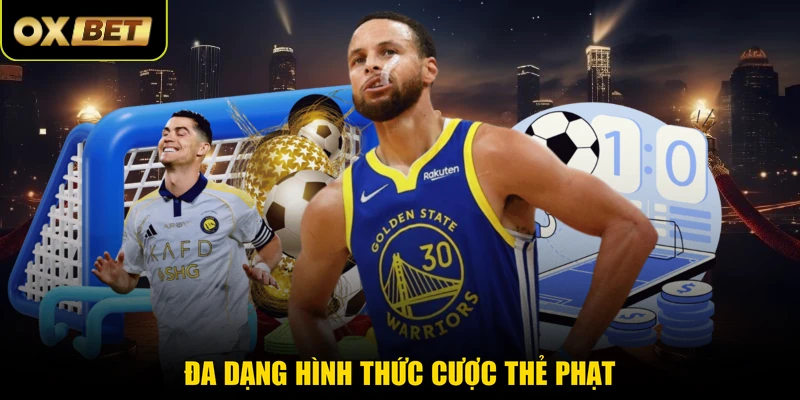 Đa dạng hình thức cược thẻ phạt
