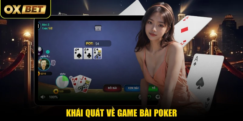Khái quát về game bài Poker