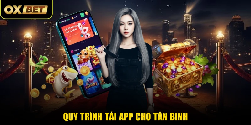 Quy trình tải app cho tân binh