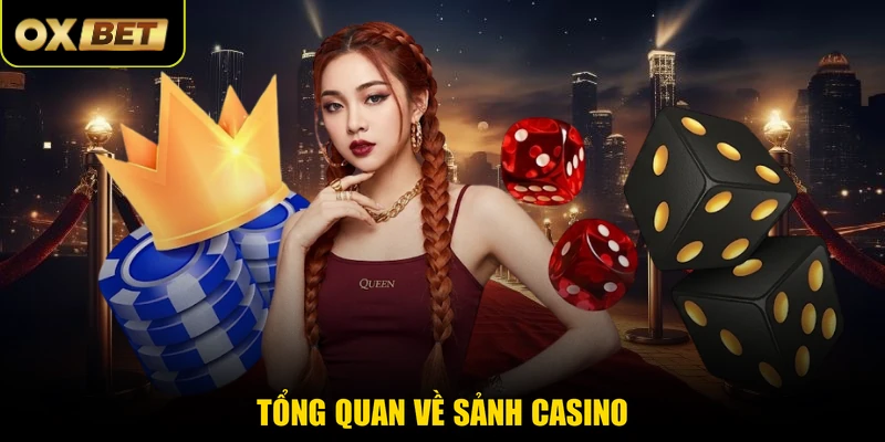Tổng quan về sảnh Casino